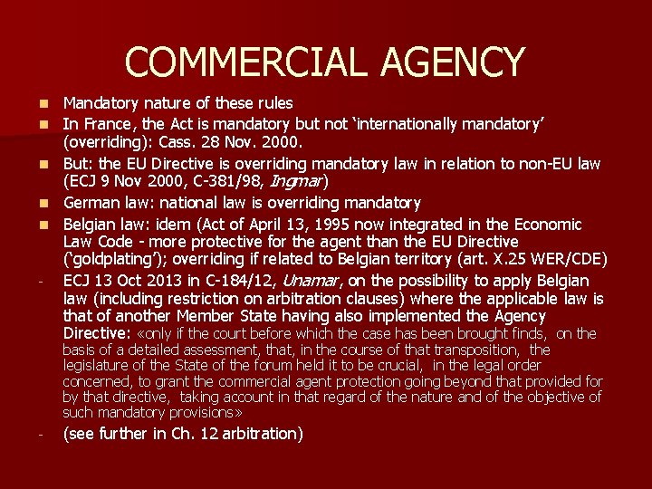 COMMERCIAL AGENCY n n n - Mandatory nature of these rules In France, the