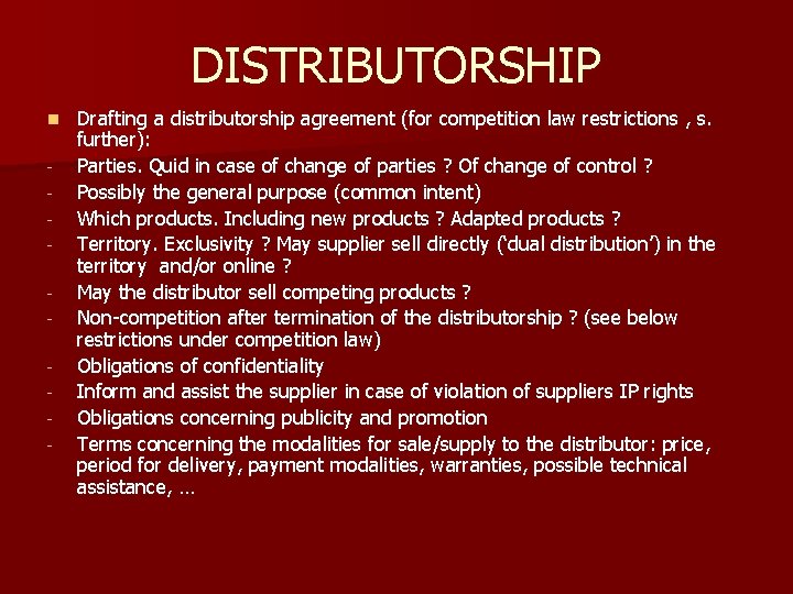 DISTRIBUTORSHIP n - Drafting a distributorship agreement (for competition law restrictions , s. further):