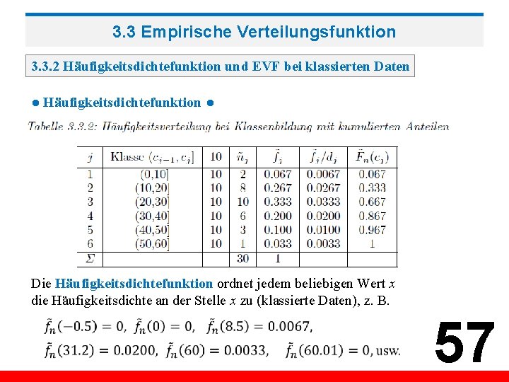 3. 3 Empirische Verteilungsfunktion 3. 3. 2 Häufigkeitsdichtefunktion und EVF bei klassierten Daten ●