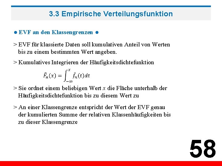 3. 3 Empirische Verteilungsfunktion ● EVF an den Klassengrenzen ● > EVF für klassierte