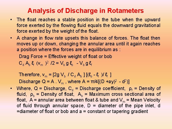 Analysis of Discharge in Rotameters • The float reaches a stable position in the