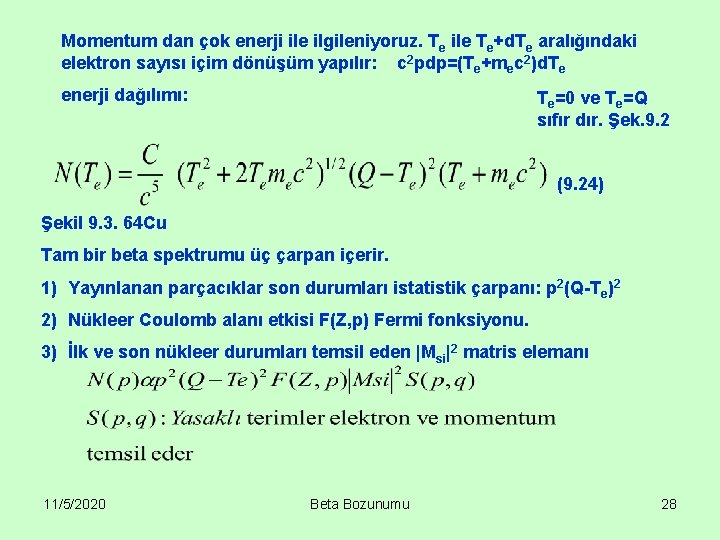 Momentum dan çok enerji ile ilgileniyoruz. Te ile Te+d. Te aralığındaki elektron sayısı içim