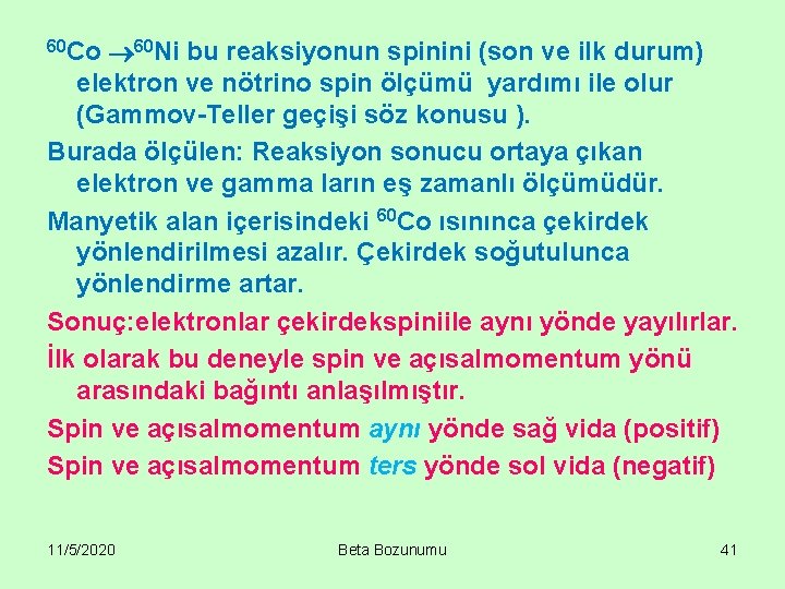  60 Ni bu reaksiyonun spinini (son ve ilk durum) elektron ve nötrino spin