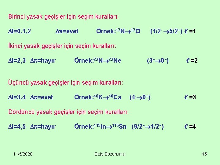 Birinci yasak geçişler için seçim kuralları: I=0, 1, 2 =evet (1/2 - 5/2+) ℓ