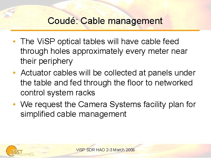 Coudé: Cable management • The Vi. SP optical tables will have cable feed through