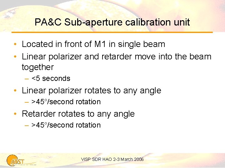 PA&C Sub-aperture calibration unit • Located in front of M 1 in single beam