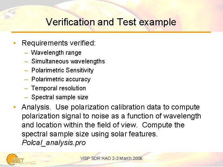 Verification and Test example • Requirements verified: – – – Wavelength range Simultaneous wavelengths