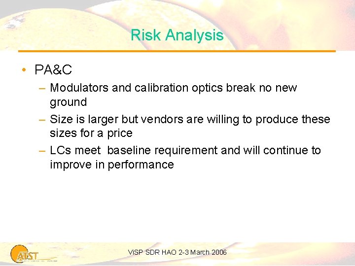 Risk Analysis • PA&C – Modulators and calibration optics break no new ground –