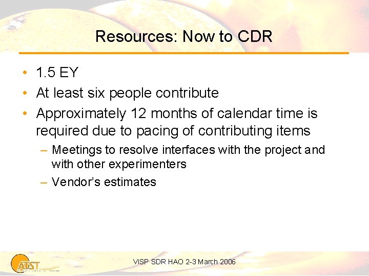 Resources: Now to CDR • 1. 5 EY • At least six people contribute