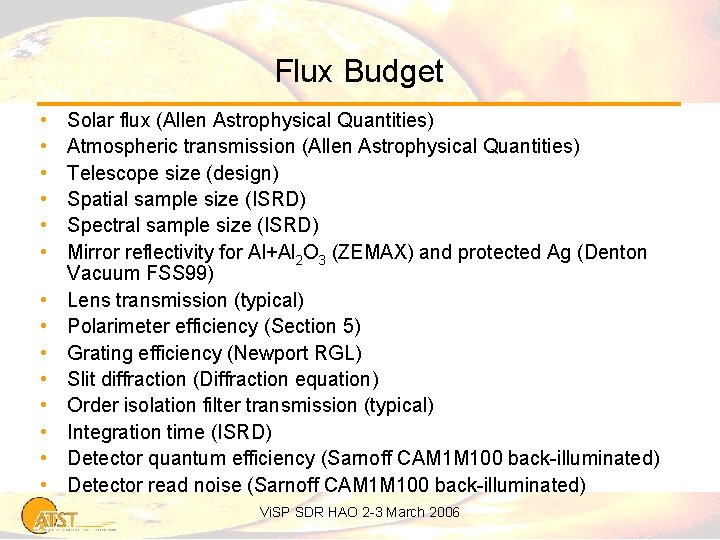 Flux Budget • • • • Solar flux (Allen Astrophysical Quantities) Atmospheric transmission (Allen