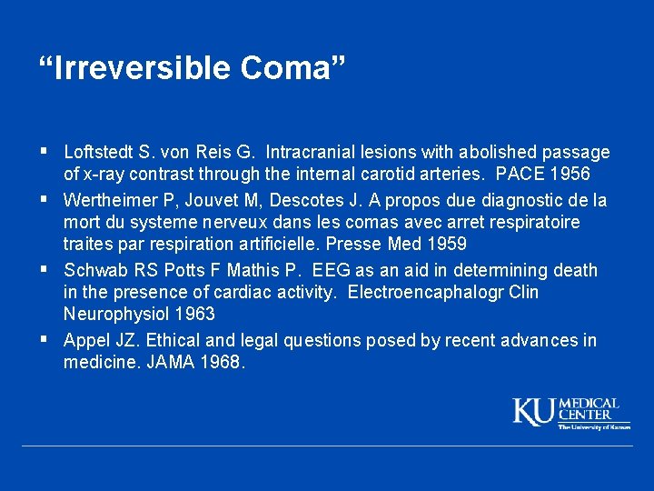 “Irreversible Coma” § Loftstedt S. von Reis G. Intracranial lesions with abolished passage of