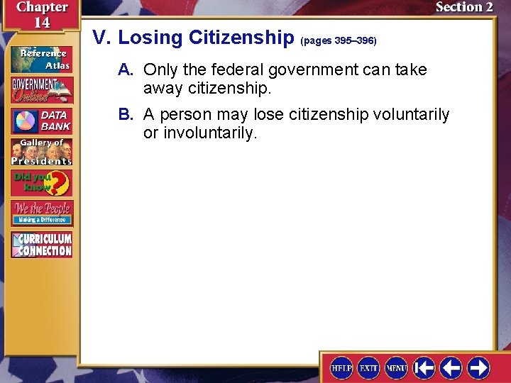 V. Losing Citizenship (pages 395– 396) A. Only the federal government can take away