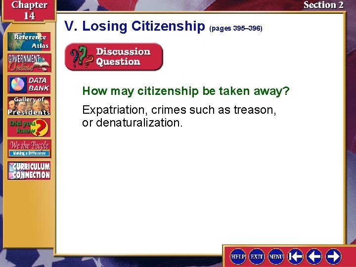 V. Losing Citizenship (pages 395– 396) How may citizenship be taken away? Expatriation, crimes