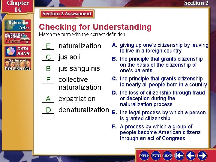 Checking for Understanding Match the term with the correct definition. ___ E naturalization ___