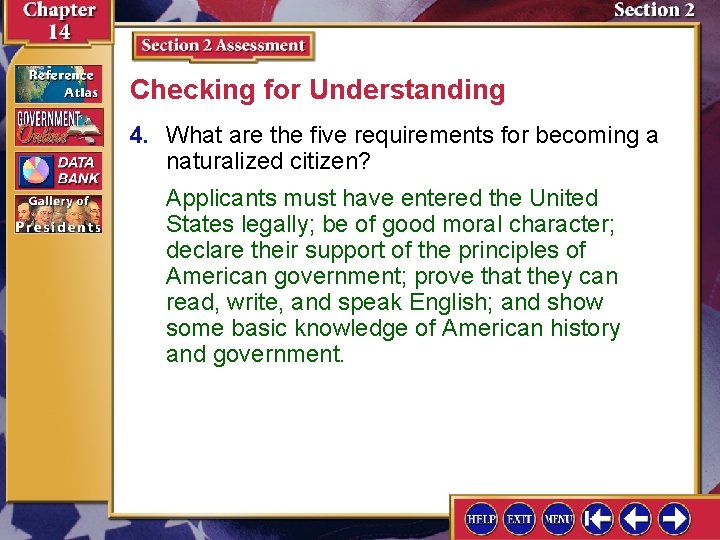 Checking for Understanding 4. What are the five requirements for becoming a naturalized citizen?