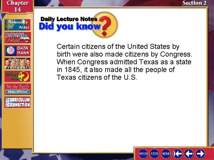 Certain citizens of the United States by birth were also made citizens by Congress.