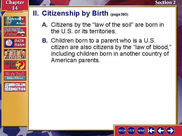 II. Citizenship by Birth (page 393) A. Citizens by the “law of the soil”