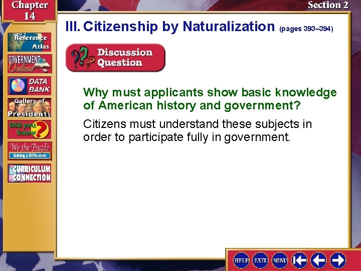 III. Citizenship by Naturalization (pages 393– 394) Why must applicants show basic knowledge of