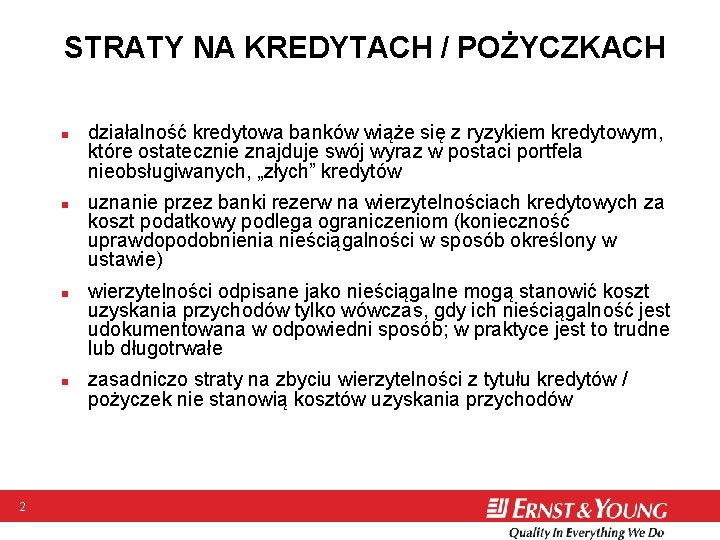 STRATY NA KREDYTACH / POŻYCZKACH n n 2 działalność kredytowa banków wiąże się z