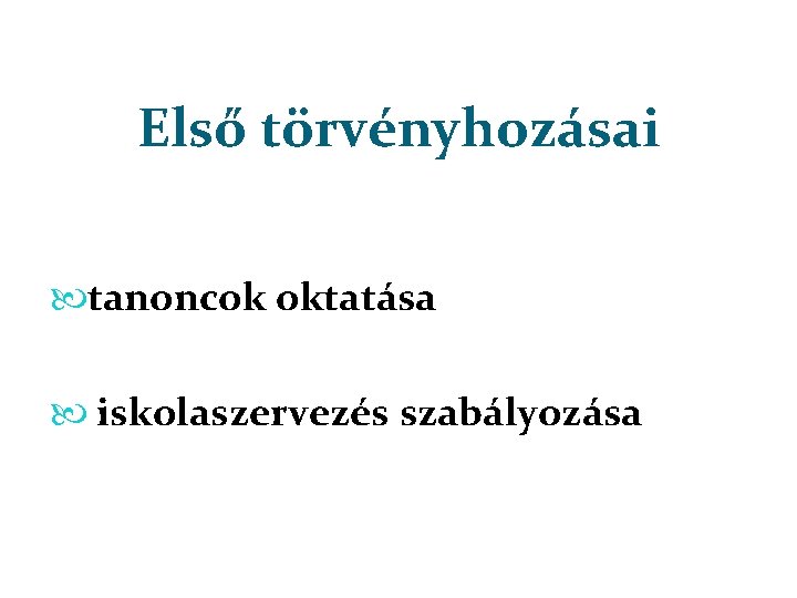 Első törvényhozásai tanoncok oktatása iskolaszervezés szabályozása 