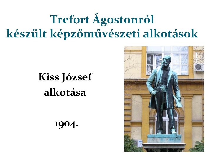 Trefort Ágostonról készült képzőművészeti alkotások Kiss József alkotása 1904. 