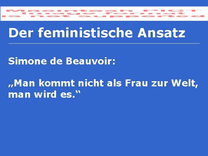 Der feministische Ansatz Simone de Beauvoir: „Man kommt nicht als Frau zur Welt, man