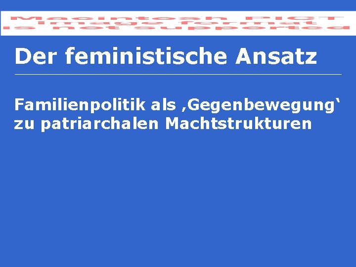 Der feministische Ansatz Familienpolitik als ‚Gegenbewegung‘ zu patriarchalen Machtstrukturen 