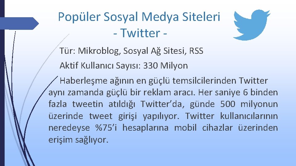 Popüler Sosyal Medya Siteleri - Twitter Tür: Mikroblog, Sosyal Ağ Sitesi, RSS Aktif Kullanıcı