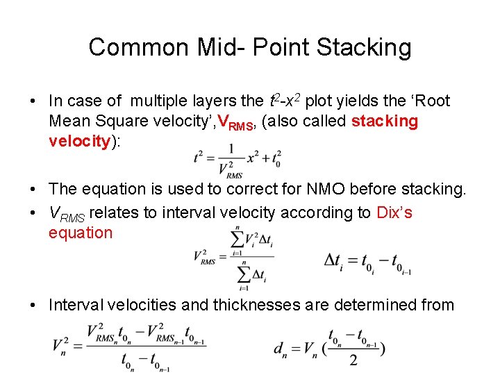 Common Mid- Point Stacking • In case of multiple layers the t 2 -x