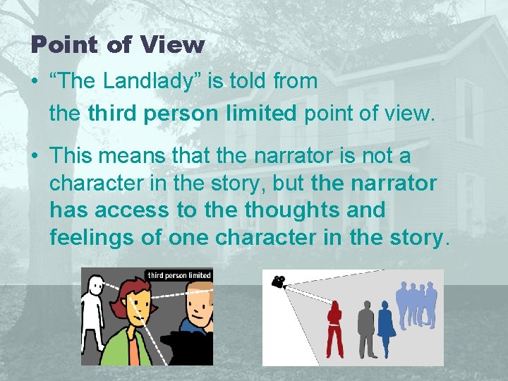 Point of View • “The Landlady” is told from the third person limited point