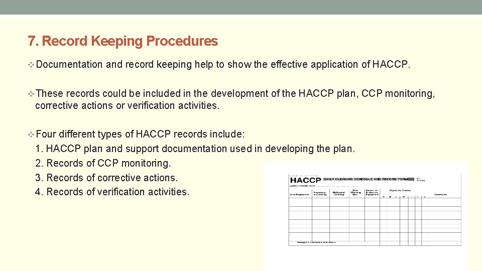 7. Record Keeping Procedures v. Documentation and record keeping help to show the effective
