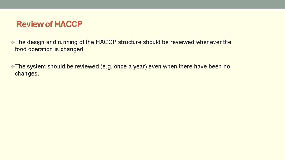 Review of HACCP v. The design and running of the HACCP structure should be