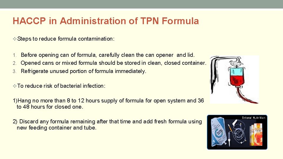 HACCP in Administration of TPN Formula v. Steps to reduce formula contamination: 1. Before