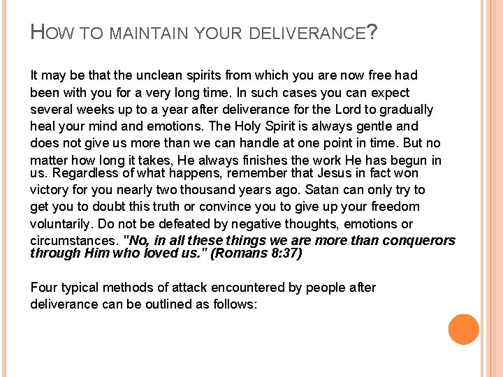 HOW TO MAINTAIN YOUR DELIVERANCE? It may be that the unclean spirits from which