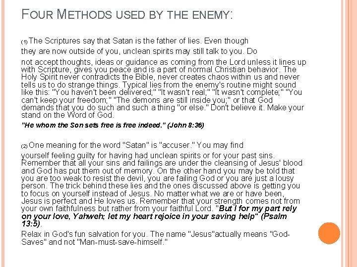FOUR METHODS USED BY THE ENEMY: The Scriptures say that Satan is the father
