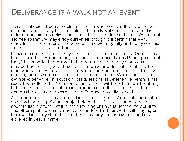 DELIVERANCE IS A WALK NOT AN EVENT I say initial object because deliverance is