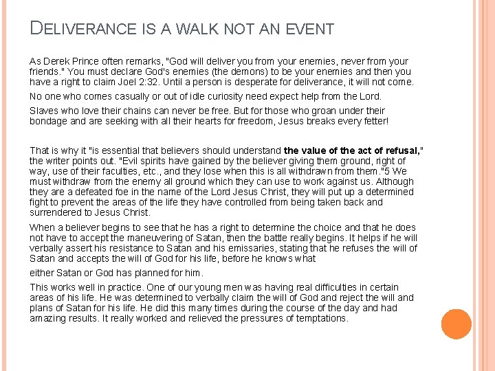 DELIVERANCE IS A WALK NOT AN EVENT As Derek Prince often remarks, "God will