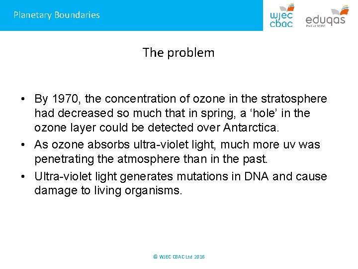 Planetary Boundaries The problem • By 1970, the concentration of ozone in the stratosphere