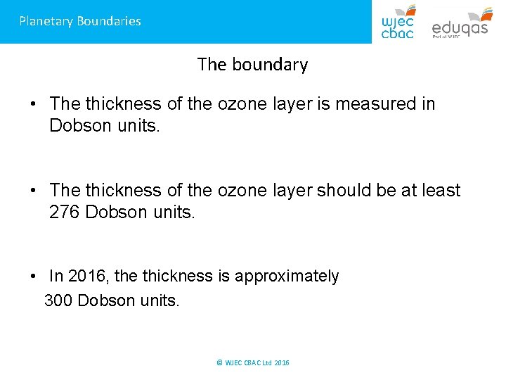 Planetary Boundaries The boundary • The thickness of the ozone layer is measured in