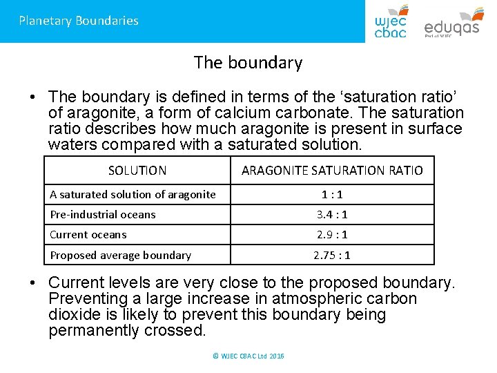 Planetary Boundaries The boundary • The boundary is defined in terms of the ‘saturation