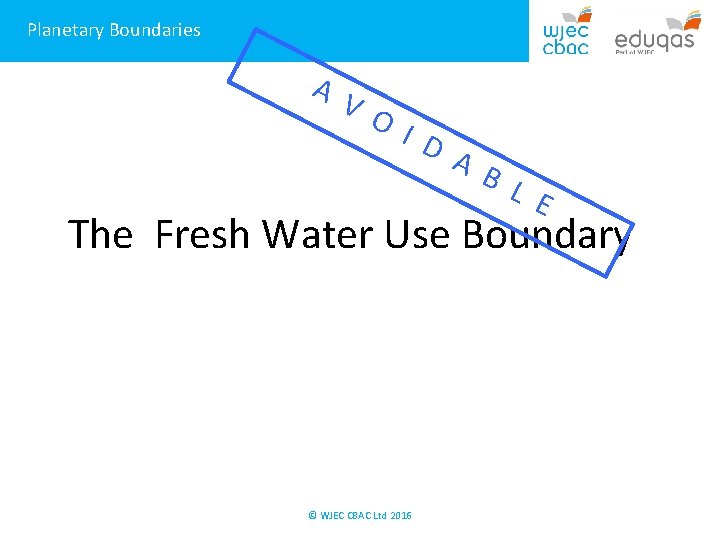 Planetary Boundaries A V O I D A B L E The Fresh Water