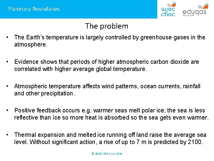 Planetary Boundaries The problem • The Earth’s temperature is largely controlled by greenhouse gases