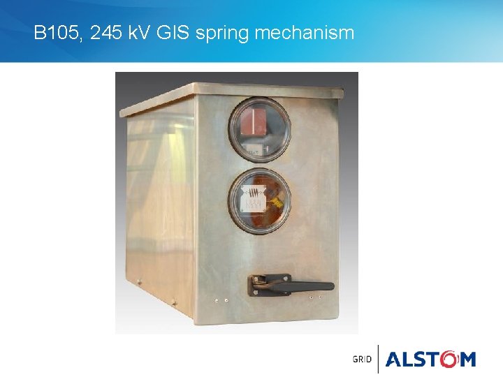 B 105, 245 k. V GIS spring mechanism 