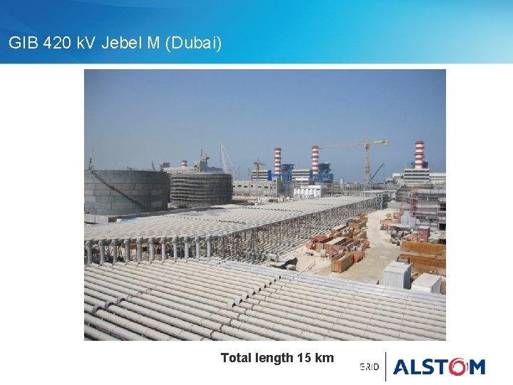 GIB 420 k. V Jebel M (Dubai) Total length 15 km 