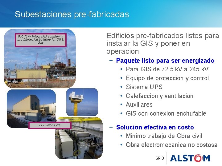 Subestaciones pre-fabricadas F 35 72 k. V integrated solution in pre-fabricated building for Oil