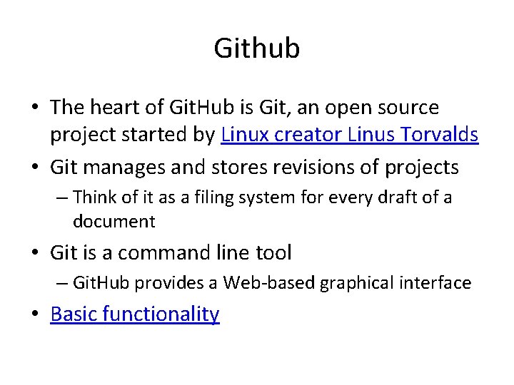 Github • The heart of Git. Hub is Git, an open source project started Github • The heart of Git. Hub is Git, an open source project started