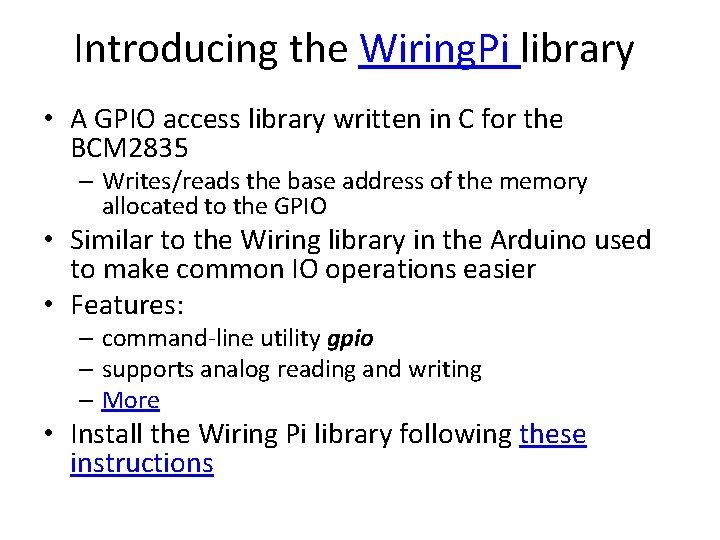 Introducing the Wiring. Pi library • A GPIO access library written in C for Introducing the Wiring. Pi library • A GPIO access library written in C for