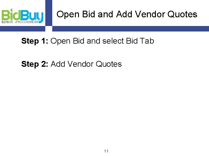 Open Bid and Add Vendor Quotes Step 1: Open Bid and select Bid Tab