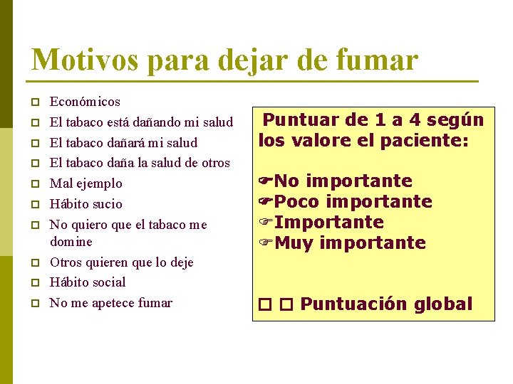 Motivos para dejar de fumar p p p p p Económicos El tabaco está