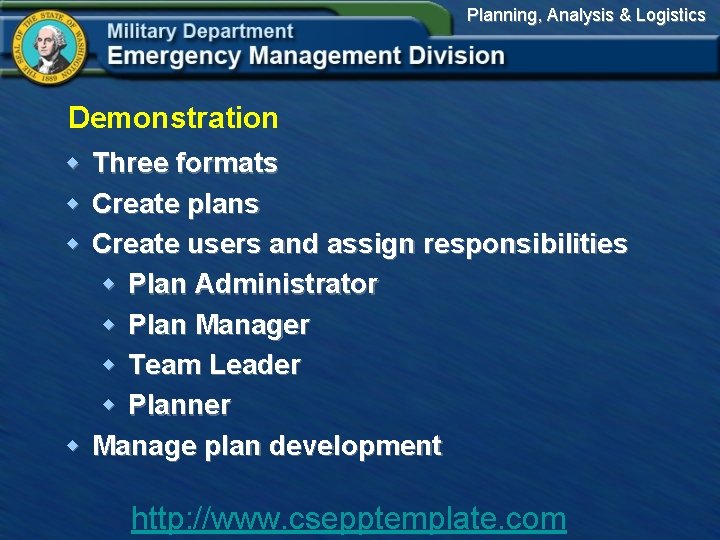 Planning, Analysis & Logistics Demonstration w Three formats w Create plans w Create users